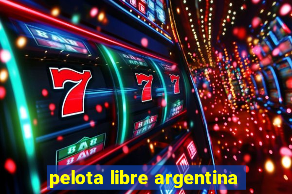 pelota libre argentina